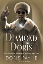 Diamond Doris The True Story Of The Worlds Most Notorious Jewel Thief