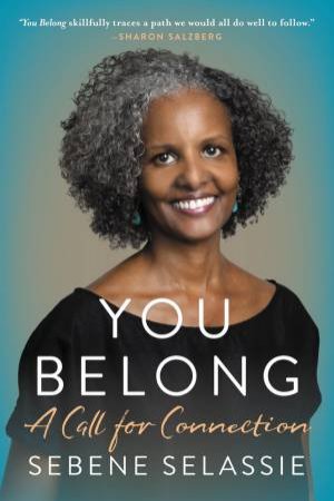 You Belong: A Call For Connection by Sebene Selassie