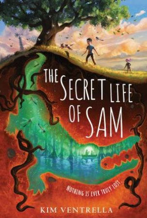 The Secret Life Of Sam by Kim Ventrella