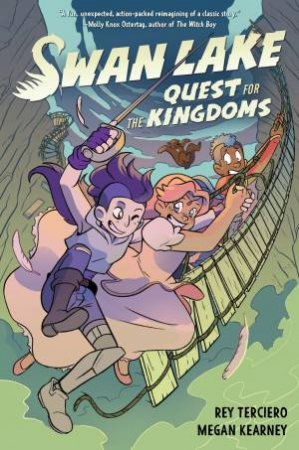 Swan Lake: Quest For The Kingdoms by Rey Terciero & Megan Kearney