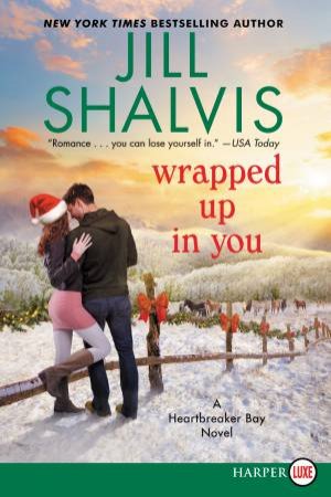 Wrapped Up In You (Large Print) by Jill Shalvis