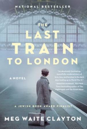 The Last Train To London by Meg Waite Clayton