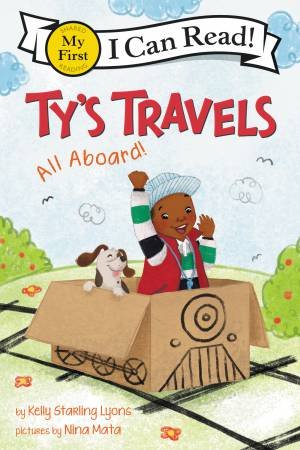 Ty's Travels: All Aboard! by Kelly Starling Lyons & Nina Mata