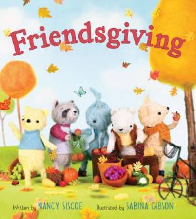 Friendsgiving by Nancy Siscoe & Sabina Gibson