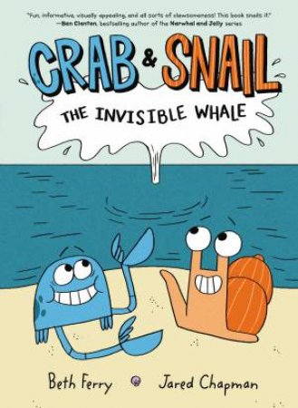 Crab And Snail: The Invisible Whale by Beth Ferry & Jared Chapman