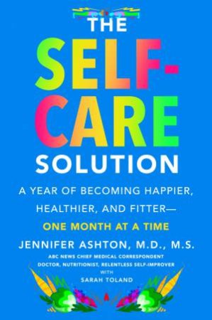 The Self-Care Solution by Jennifer Ashton