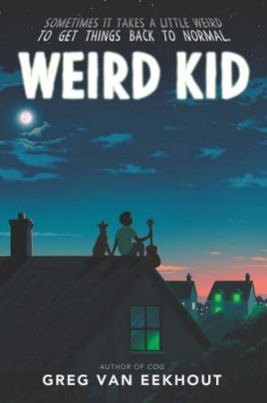 Weird Kid by Greg van Eekhout