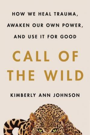 Call Of The Wild by Kimberly Ann Johnson