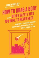 How To Drag A Body And Other Safety Tips You Hope To Never Need