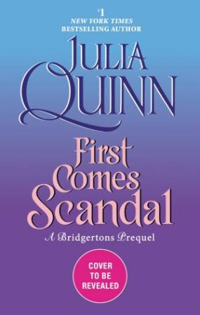 First Comes Scandal by Julia Quinn