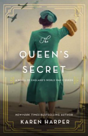 The Queen's Secret: A Novel Of England's World War II Queen by Karen Harper