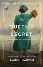 The Queens Secret A Novel Of Englands World War II Queen