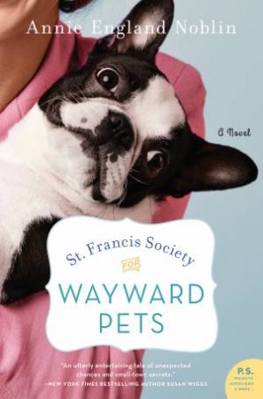 St. Francis Society For Wayward Pets by Annie England Noblin