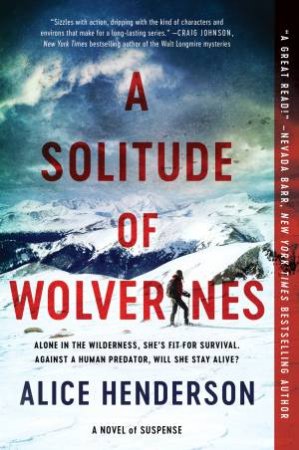 A Solitude Of Wolverines by Alice Henderson