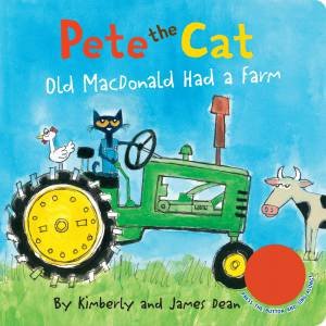 Pete The Cat: Old Macdonald Had A Farm Sound Book by James Dean & Kimberly Dean