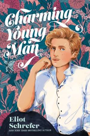 Charming Young Man by Eliot Schrefer