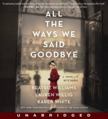 All The Ways We Said Goodbye CD by Karen White & Beatriz Williams & Lauren Willig