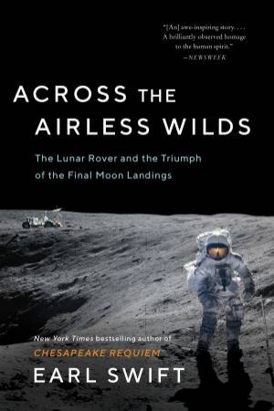 Across The Airless Wilds by Earl Swift