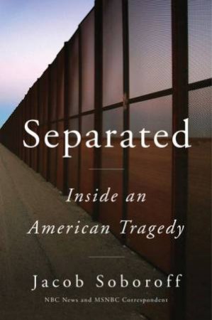 Separated by Jacob Soboroff