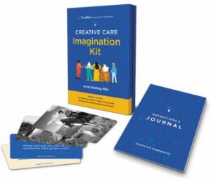 Creative Care Imagination Kit: A Timeslips Engagement Resource by Anne Basting