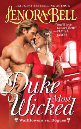 Duke Most Wicked: A Wallflowers Vs. Rogues Novel by Lenora Bell