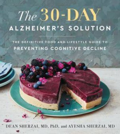 The 30-Day Alzheimer's Solution by Ayesha Sherzai & Dean Sherzai