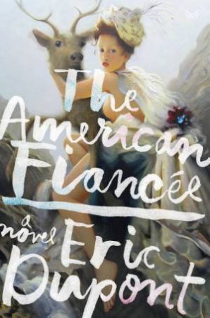 The American Fiancee by Eric Dupont