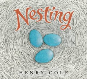 Nesting by Henry Cole