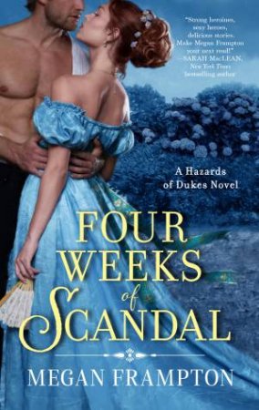 Four Weeks Of Scandal: A Hazards Of Dukes Novel by Megan Frampton