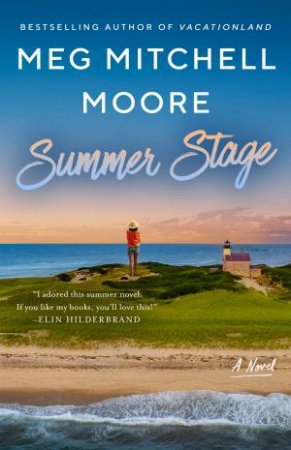 Summer Stage: A Novel by Meg Mitchell Moore