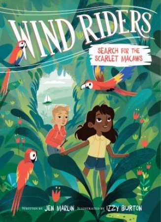 Search For The Scarlet Macaws by Jen Marlin & Izzy Burton