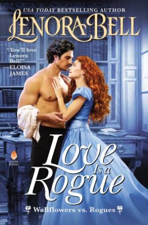 Love Is A Rogue by Lenora Bell