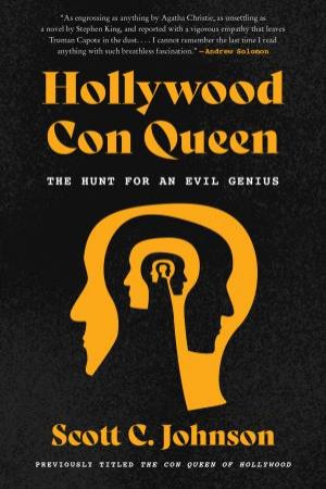 The Con Queen Of Hollywood: The Hunt For An Evil Genius by Scott C. Johnson