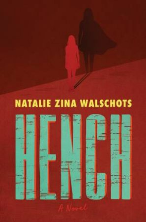 Hench by Natalie Zina Walschots