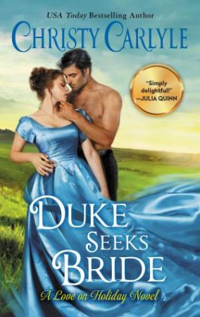 Duke Seeks Bride: A Novel by Christy Carlyle