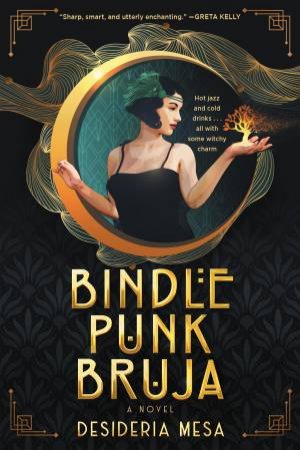 Bindle Punk Bruja: A Novel by Desideria Mesa