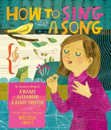 How to Sing a Song by Kwame Alexander & Melissa Sweet