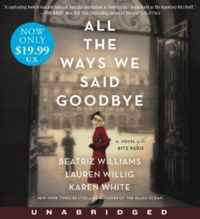 All The Ways We Said Goodbye by Karen White & Beatriz Williams & Lauren Willig