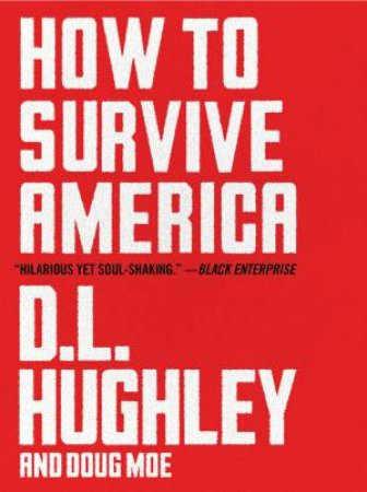 How To Survive America by D. L. Hughley & Doug Moe