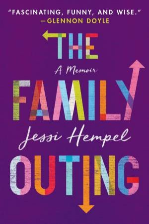 The Family Outing: A Memoir by Jessi Hempel