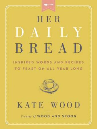 Her Daily Bread by Kate Wood