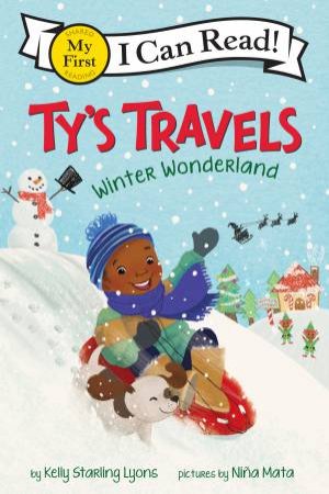 Ty's Travels: Winter Wonderland by Kelly Starling Lyons & Nina Mata