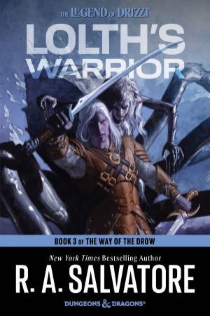 Lolth's Warrior: A Novel by R. A. Salvatore