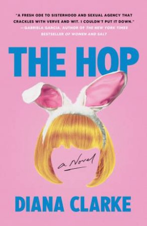 The Hop: A Novel by Diana Clarke