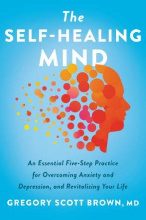 The Self-Healing Mind by Gregory Scott Brown