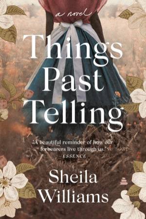 Things Past Telling: A Novel by Sheila Williams