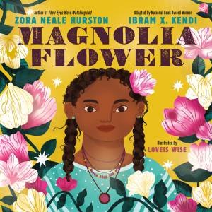 Magnolia Flower by Zora Neale Hurston & Loveis Wise