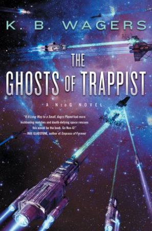 The Ghosts of Trappist by K. B. Wagers