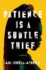 Patience Is A Subtle Thief