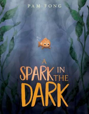 A Spark In The Dark by Pam Fong